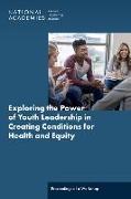 Exploring the Power of Youth Leadership in Creating Conditions for Health and Equity