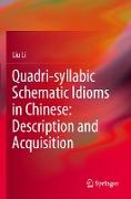 Quadri-Syllabic Schematic Idioms in Chinese: Description and Acquisition