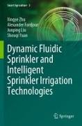 Dynamic Fluidic Sprinkler and Intelligent Sprinkler Irrigation Technologies