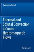 Thermal and Solutal Convection in Some Hydromagnetic Flows
