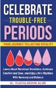 Celebrate Trouble free periods