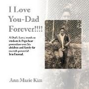 I Love You-Dad Forever!!!!