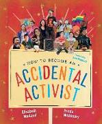 How to Become an Accidental Activist