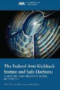 The Federal Anti-Kickback Statute and Safe Harbors, Second Edition