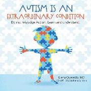Autism is an Extraordinary Condition