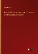 Report of a Tour of Inspection of European Light-House Establishments