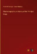 Pharmacographia. A History of the Principal Drugs
