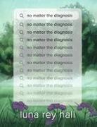 No Matter the Diagnosis