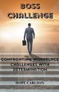 Boss Challenge Confronting Workplace Challenges with Determination