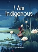 I Am Indigenous