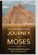 The Extraordinary Journey of Moses
