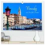 Venedig - eine Stadt für Träumer (hochwertiger Premium Wandkalender 2024 DIN A2 quer), Kunstdruck in Hochglanz