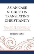 Asian Case Studies on Translating Christianity
