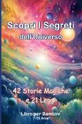 Scopri i Segreti dell'Universo, 42 Storie Magiche e 21 Leggi