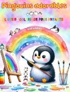 Pingouins adorables - Livre de coloriage pour enfants - Scènes créatives et amusantes de pingouins