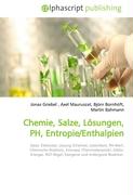 Chemie, Salze, Lösungen, PH, Entropie/Enthalpien