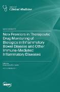 New Frontiers in Therapeutic Drug Monitoring of Biologics in Inflammatory Bowel Disease and Other Immune-Mediated Inflammatory Diseases