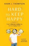 Hard to Keep Happy
