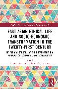 East Asian Ethical Life and Socio-economic Transformation in the Twenty-First Century