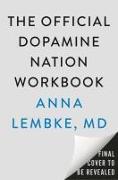 The Official Dopamine Nation Workbook