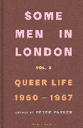 Some Men In London: Queer Life, 1960-1967