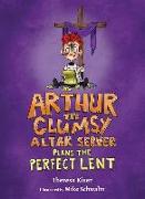 Arthur the Clumsy Altar Server Plans the Perfect Lent