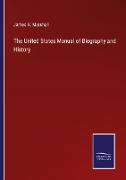 The United States Manual of Biography and History