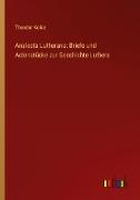 Analecta Lutherana: Briefe und Actenstücke zur Geschichte Luthers