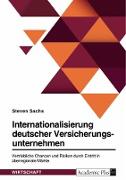 Internationalisierung deutscher Versicherungsunternehmen. Vertriebliche Chancen und Risiken durch Eintritt in überregionale Märkte