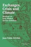 Exchanges, Crisis and Climate : Readings on Early Modern Iberian Globalism