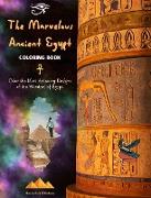 The Marvelous Ancient Egypt - Creative Coloring Book for Enthusiasts of Ancient Civilizations