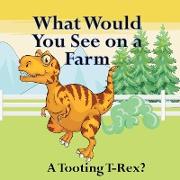 What Would You See on a Farm