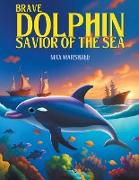 Brave Dolphin - Savior of the Sea