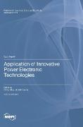 Application of Innovative Power Electronic Technologies