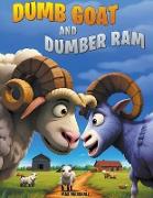 Dumb Goat and Dumber Ram