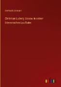 Christian Ludwig Liscow in seiner litterarischen Laufbahn