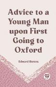 Advice To A Young Man Upon First Going To Oxford