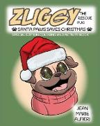 Zuggy the Rescue Pug - Santa Paws Saves Christmas