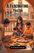 A Fascinating Traitor An Anglo-Indian Story