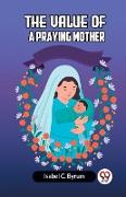 The Value Of A Praying Mother