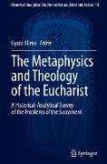 The Metaphysics and Theology of the Eucharist