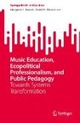 Music Education, Ecopolitical Professionalism, and Public Pedagogy