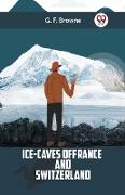 Ice-Caves Of France And Switzerland