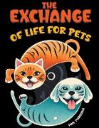 The Exchange of Life for Pets