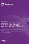 ME/CFS - the Severely and Very Severely Affected