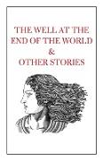 The Well at the End of the World & Other Stories