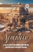 Seventeen A Tale Of Youth And Summer Time And The Baxter Family Especially William