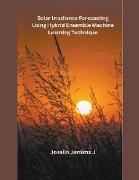 Solar Irradiance Forecasting Using Hybrid Ensemble Machine Learning Technique