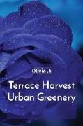 Terrace Harvest Urban Greenery