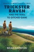 Trickster Raven and the Trail to Gitchee-Gami
